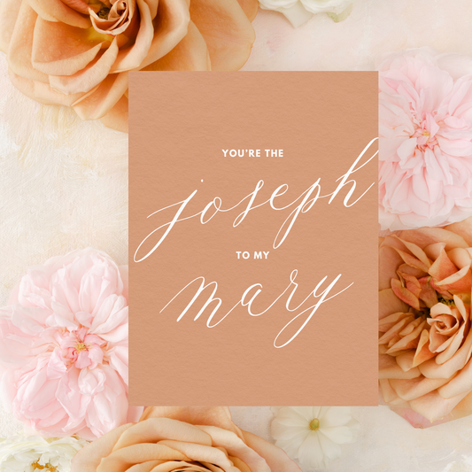 Catholic Valentine's Day Greeting Card, "You're the Joseph to my Mary"