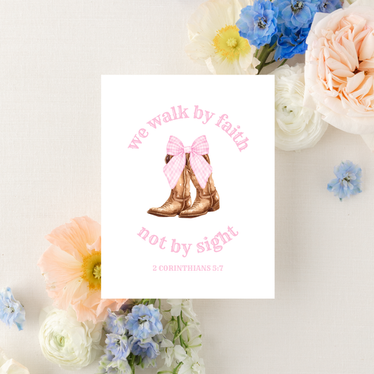 Catholic Encouragement Greeting Card, "Walk by Faith Not by Sight", Cowgirl Boot with Bow